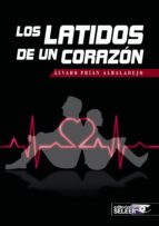 los latidos de un corazón-alvaro prian-9788494359972 los latidos de un corazón-alvaro prian-9788494359972