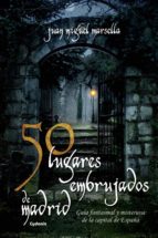 50 lugares embrujados de madrid-juan miguel marsella-9788494381072 50 lugares embrujados de madrid-juan miguel marsella-9788494381072
