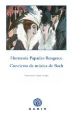 concierto de musica de bach-hortensia papadat bengescu-9788496974272 concierto de musica de bach-hortensia papadat bengescu-9788496974272