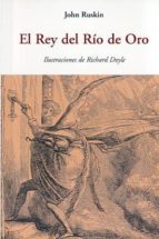 el rey del rio de oro-john ruskin-9788497168472 el rey del rio de oro-john ruskin-9788497168472