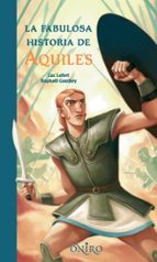 la fabulosa historia de aquiles-luc lefort-9788497543972 la fabulosa historia de aquiles-luc lefort-9788497543972