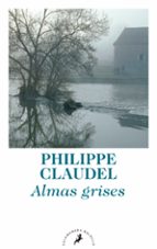 almas grises-philippe claudel-9788498387872 almas grises-philippe claudel-9788498387872