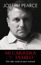 mi carrera con el diablo: del odio racial al amor racional-joseph pearce-9788498400472 mi carrera con el diablo: del odio racial al amor racional-joseph pearce-9788498400472
