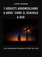 i gesuiti assomigliano a gesù come il diavolo a dio (ebook)-9788873043072 i gesuiti assomigliano a gesù come il diavolo a dio (ebook)-9788873043072