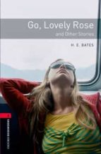 GO, LOVELY ROSE AND OTHER STORIES (OBL 3: OXFORD BOOKWORMS LIBRAR Y)