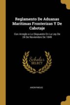 REGLAMENTO DE ADUANAS MARITIMAS FRONTERIZAS Y DE CABOTAJE
