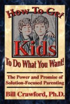 how to get kids to do what you want (ebook)-bill crawford-9780893347482 how to get kids to do what you want (ebook)-bill crawford-9780893347482