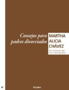 consejos para padres divorciados (ebook)-martha alicia chávez-9786073112482 consejos para padres divorciados (ebook)-martha alicia chávez-9786073112482