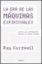 la era de las maquinas espirituales-ray kurzweil-9788408032182 la era de las maquinas espirituales-ray kurzweil-9788408032182