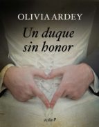 un duque sin honor (ebook)-olivia ardey-9788408163282 un duque sin honor (ebook)-olivia ardey-9788408163282