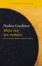 mejor hoy que mañana-nadine gordimer-9788415689782 mejor hoy que mañana-nadine gordimer-9788415689782