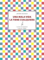 una mala vida la tiene cualquiera (ebook)-javier salvago-9788416210282 una mala vida la tiene cualquiera (ebook)-javier salvago-9788416210282