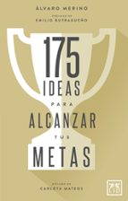 175 ideas para alcanzar tus metas-alvaro merino-9788416894482 175 ideas para alcanzar tus metas-alvaro merino-9788416894482