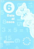 dale al coco 6. calculo rapido-9788424601782 dale al coco 6. calculo rapido-9788424601782