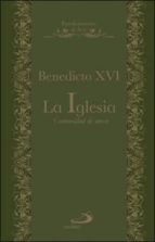 la iglesia: comunidad de amor-joseph (benedicto xvi) ratzinger-9788428548182 la iglesia: comunidad de amor-joseph (benedicto xvi) ratzinger-9788428548182