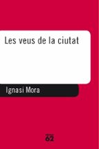 les veus de la ciutat-ignasi mora-9788429745382 les veus de la ciutat-ignasi mora-9788429745382