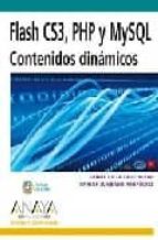 flash cs3, php y mysql: contenidos dinamicos (diseño y creativida d)-daniel de la cruz heras-carlos zumbado rodriguez-9788441523982 flash cs3, php y mysql: contenidos dinamicos (diseño y creativida d)-daniel de la cruz heras-carlos zumbado rodriguez-9788441523982