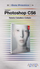 photoshop cs6 (guias practicas)-natalia caballero collado-9788441532182 photoshop cs6 (guias practicas)-natalia caballero collado-9788441532182