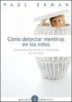 como detectar mentiras en los niños-paul ekman-9788449323782 como detectar mentiras en los niños-paul ekman-9788449323782
