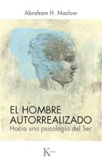 hombre autorrealizado: hacia una psicologia del ser-abraham harold maslow-9788472452282 hombre autorrealizado: hacia una psicologia del ser-abraham harold maslow-9788472452282