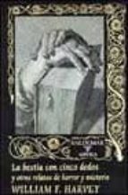 LA BESTIA DE CINCO DEDOS Y OTROS RELATOS DE HORROR Y MISTERIO