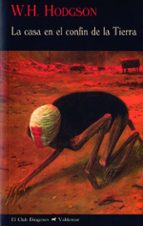 LA CASA EN EL CONFIN DE LA TIERRA (3ª ED.)