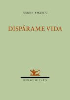 disparame vida-teresa vicente vera-9788484727682 disparame vida-teresa vicente vera-9788484727682