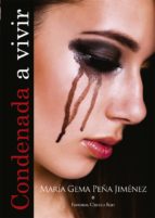 condenada a vivir (ebook)-gema peña jimenez-9788490305782 condenada a vivir (ebook)-gema peña jimenez-9788490305782
