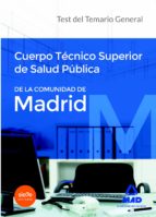 CUERPO TÉCNICO SUPERIOR DE SALUD PÚBLICA DE LA COMUNIDAD DE MADRID. TEST DEL TEMARIO GENERAL
