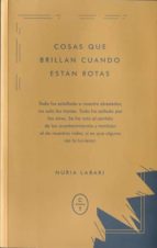 cosas que brillan cuando estan rotas-nuria labari-9788494434082 cosas que brillan cuando estan rotas-nuria labari-9788494434082