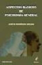 aspectos basicos de psicologia general-jose mª rodriguez molina-9788496560482 aspectos basicos de psicologia general-jose mª rodriguez molina-9788496560482