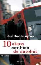 10 ateos cambian de autobus-jose ramon ayllon vega-9788498402582 10 ateos cambian de autobus-jose ramon ayllon vega-9788498402582