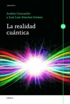la realidad cuantica-andres cassinello espinosa-jose luis sanchez gomez-9788498925982 la realidad cuantica-andres cassinello espinosa-jose luis sanchez gomez-9788498925982