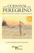 los cuentos del peregrino. relatos con valores para la autoayuda y la superación personal (ebook)-laureano benitez grande-caballero-9788499496382 los cuentos del peregrino. relatos con valores para la autoayuda y la superación personal (ebook)-laureano benitez grande-caballero-9788499496382