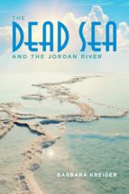 the dead sea and the jordan river (ebook)-barbara kreiger-9780253019592 the dead sea and the jordan river (ebook)-barbara kreiger-9780253019592