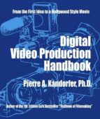 digital video production handbook (ebook)-dr. pierre a. kandorfer-9781450012492 digital video production handbook (ebook)-dr. pierre a. kandorfer-9781450012492