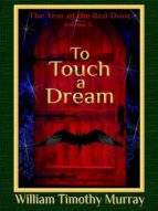 to touch a dream (ebook)-william timothy murray-9781944320492 to touch a dream (ebook)-william timothy murray-9781944320492