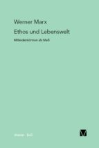 ethos und lebenswelt (ebook)-werner marx-9783787327492 ethos und lebenswelt (ebook)-werner marx-9783787327492