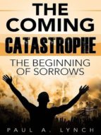 the coming catastrophe (ebook)-paul a. lynch-9783961421992 the coming catastrophe (ebook)-paul a. lynch-9783961421992