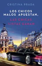 LOS CHICOS MALOS APUESTAN, LAS CHICAS LISTAS GANAN | CRISTINA PRADA | Casa  del Libro