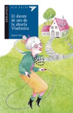 el diente de oro de la abuela vladimira-ignacio martin sanz-9788414012192 el diente de oro de la abuela vladimira-ignacio martin sanz-9788414012192