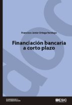 financiación bancaria a corto plazo (ebook)-francisco javier ortega verdugo-9788416701292 financiación bancaria a corto plazo (ebook)-francisco javier ortega verdugo-9788416701292