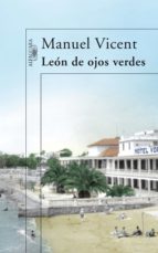 león de ojos verdes (ebook)-manuel vicent-9788420489292 león de ojos verdes (ebook)-manuel vicent-9788420489292