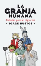la granja humana-jorge bustos-9788434422292 la granja humana-jorge bustos-9788434422292