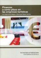 finanzas a corto plazo en las empresas turisticas-ana isabel irimia dieguez-9788447211692 finanzas a corto plazo en las empresas turisticas-ana isabel irimia dieguez-9788447211692