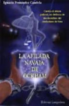 la afilada navaja de ockham: contra el abuso policial, en defensa de los derechos del ciudadano de bien-ignacio fernandez candela-9788461381692 la afilada navaja de ockham: contra el abuso policial, en defensa de los derechos del ciudadano de bien-ignacio fernandez candela-9788461381692