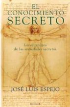 el conocimiento secreto: los entresijos de las sociedades secreta s-jose luis espejo-9788466641692 el conocimiento secreto: los entresijos de las sociedades secreta s-jose luis espejo-9788466641692