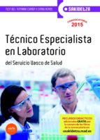 TÉCNICO ESPECIALISTA EN LABORATORIO DE OSAKIDETZA-SERVICIO VASCO DE SALUD. TEST TEMARIO COMÚN Y SIMULACROS DE EXAMEN (PARTE COMÚN