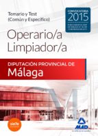 OPERARIO/A LIMPIADOR/A DE LA DIPUTACIÓN PROVINCIAL DE MÁLAGA. TEMARIO Y TEST (COMÚN Y ESPECÍFICO)