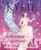 KYLIE MINOGUE: UNA PRINCESA EN EL ESCENARIO